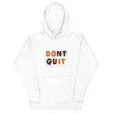 Don't Quit Hoodie