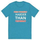 Push Yourself Harder T-Shirt