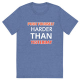Push Yourself Harder T-Shirt