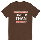 Push Yourself Harder T-Shirt