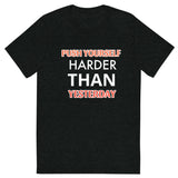 Push Yourself Harder T-Shirt