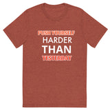 Push Yourself Harder T-Shirt