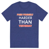 Push Yourself Harder T-Shirt
