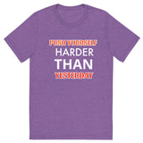 Push Yourself Harder T-Shirt