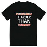 Push Yourself Harder T-Shirt