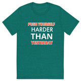 Push Yourself Harder T-Shirt